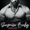 Surprise Baby For My Protector: An Enemies To Lovers Brother's Best Friend Romance