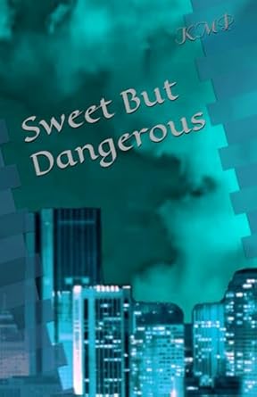 Sweet But Dangerous