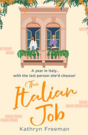 The Italian Job: The perfect escape to Italy and the most feel good, fake relationship romantic comedy!: Book 6