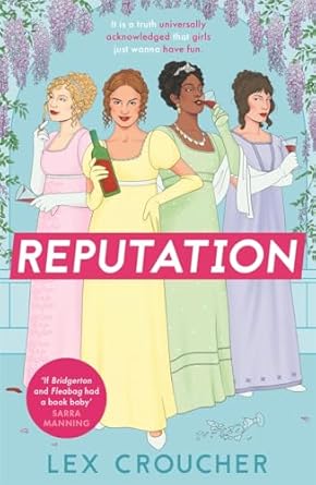 Reputation: ‘If Bridgerton and Fleabag had a book baby’ Sarra Manning, perfect for fans of 'Mean Girls'