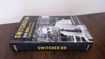 Switched On Bob Moog and the Synthesizer Revolution