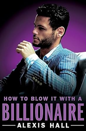 How to Blow It with a Billionaire