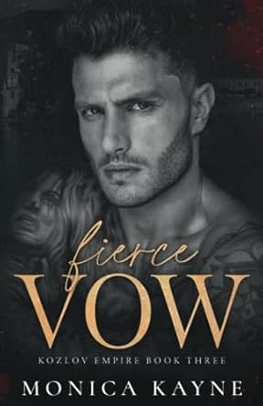 Fierce Vow: A Dark Mafia Second Chance Romance (Kozlov Empire Book 3)