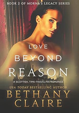 Love Beyond Reason: A Scottish, Time Travel Romance (2)