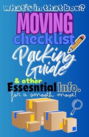 What's in that box? Moving Checklist Packing Guide & Other Essential Info. For a smooth move!