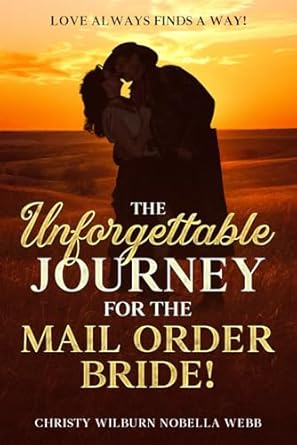 The Unforgettable Journey for the Mail Order Bride!: Love always finds a way!