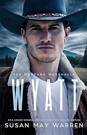 Wyatt: The Montana Marshalls - an inspirational romantic suspense family series: 4