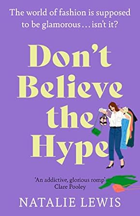 Don't Believe the Hype: A totally laugh out loud and addictive page-turner