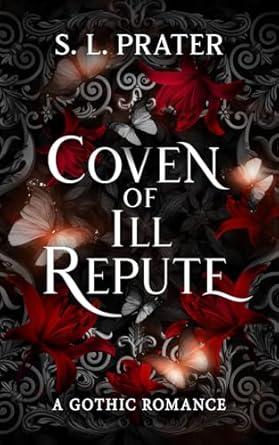 Coven of Ill Repute: A Gothic Romance