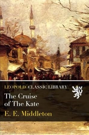 The Cruise of The Kate