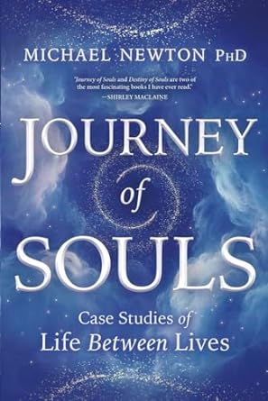 JOURNEY OF SOULS: Case Studies of Life Between Lives
