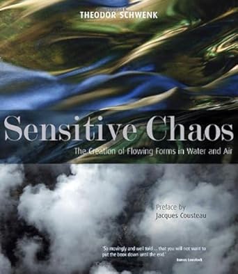 Sensitive Chaos:: The Creation of Flowing Forms in Water and Air 2 Rev ed 2 ed
