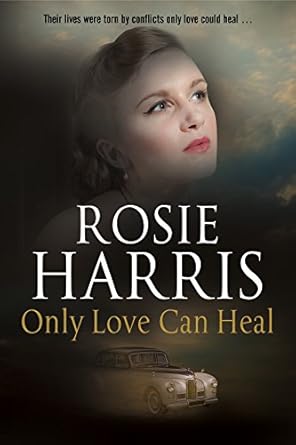 Only Love Can Heal: A Post War Romance