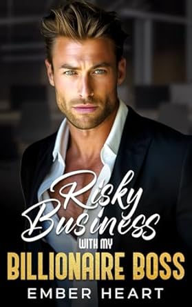 Risky Business with my Billionaire Boss: An Enemies to Lovers Romance