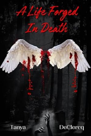 A Life Forged In Death