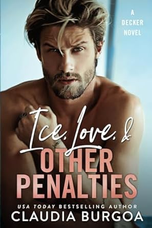Ice, Love, & Other Penalties: A Decker Family Novel