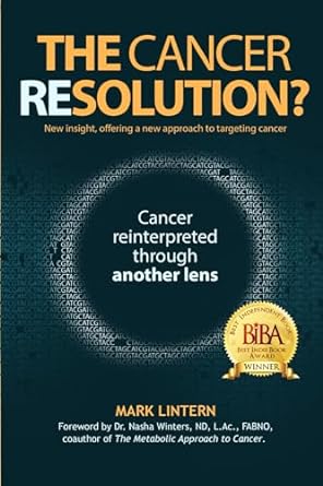 The Cancer Resolution?: Cancer reinterpreted through another lens