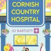 Finding Friends at the Cornish Country Hospital: the BRAND NEW instalment in the beautiful, uplifting romance series from TOP TEN BESTSELLER Jo Bartlett for 2024