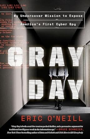 Gray Day: My Undercover Mission to Expose America's First Cyber Spy
