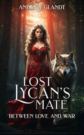 Lost Lycan's Mate (Book 2): Between Love and War - The Paranormal Romance Sensation from Galatea