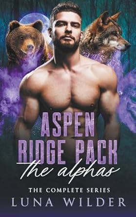 Aspen Ridge Pack: The Alphas (5)