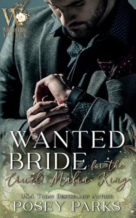 Wanted Bride for the Cruel Mafia King: Dark Mafia Romance
