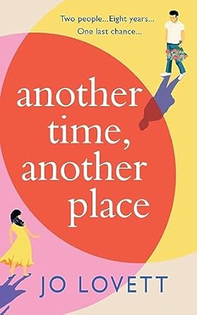 Another Time, Another Place: A page-turning, feel-good romantic comedy from Jo Lovett