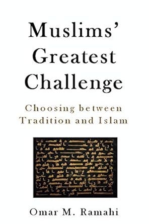 Muslims' Greatest Challenge: Choosing Between Tradition and Islam