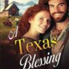A Texas Blessing: A Christian Historical Romance Book