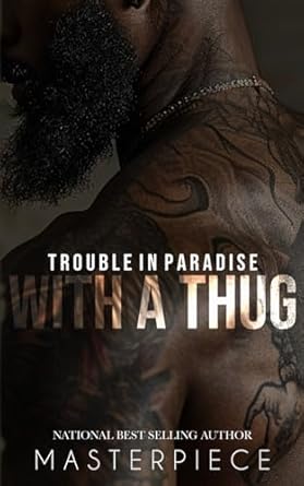 Trouble In Paradise With A Thug