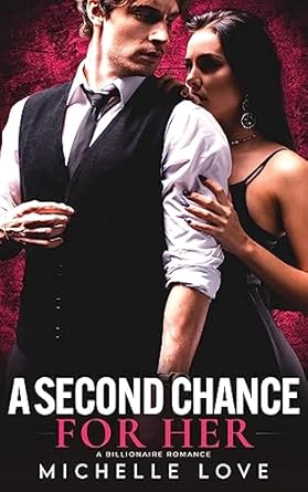 A Second Chance for Her: A Billionaire Romance (5)