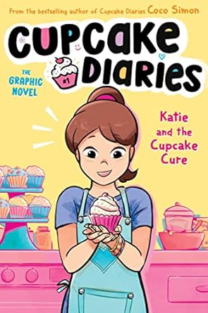 Katie and the Cupcake Cure The Graphic Novel (Volume 1)