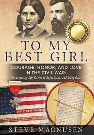 To My Best Girl: Courage, Honor, and Love in the Civil War:...