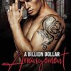 A Billion Dollar Arrangement: A Billionaire Romance
