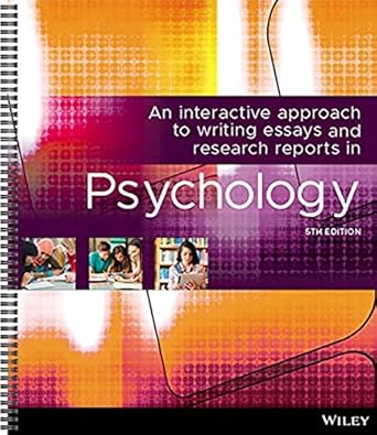 An Interactive Approach Writing Essays Research Reports in Psychology, 5th Edition
