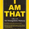 I Am That: Talks with Sri Nisargadatta Maharaj