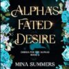 Alpha's Fated Desire: An Omegaverse Reverse Harem Love Story