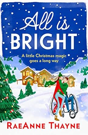 All Is Bright: The heartwarming festive romance of 2022. Perfect for fans of Sarah Morgan