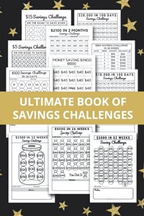 Ultimate Book of Savings Challenges: +43 of Unique Money Savings Challenges | $100, $300, $1000, $5000, $10,000, $40,000 + More Saving Challenges With An Easy And Fun Way To Save