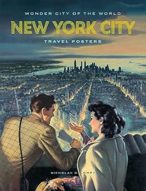 Wonder City of the World: New York City Travel Posters