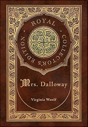 Mrs. Dalloway (Royal Collector's Edition) (Case Laminate Hardcover with Jacket)