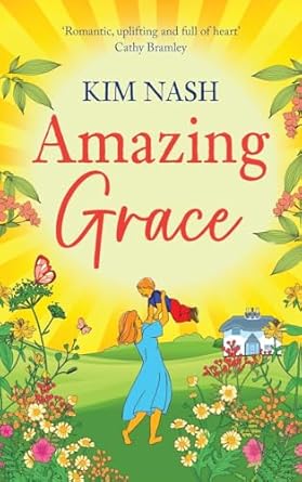 Amazing Grace: A charming, uplifting romantic comedy from bestseller Kim Nash for 2024