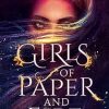 Girls of Paper and Fire: The sumptuous New York Times bestseller
