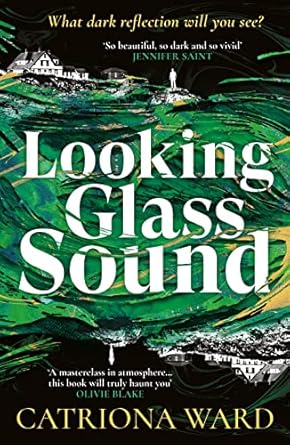Looking Glass Sound: from the bestselling and award winning author of The Last House on Needless Street