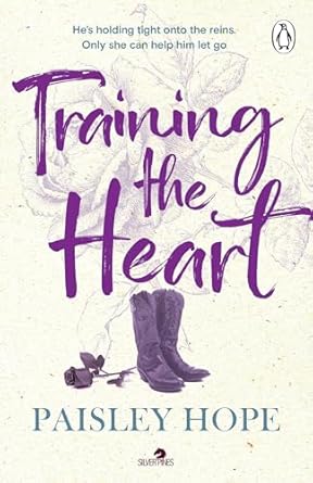 Training the Heart: The spicy new small town cowboy romance