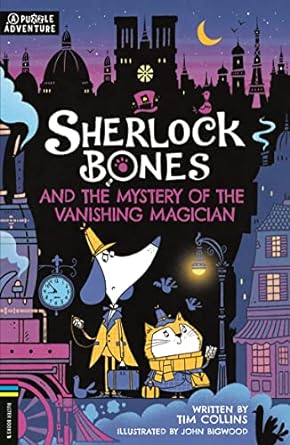 Sherlock Bones and the Mystery of the Vanishing Magician: A Puzzle Quest (Volume 3)