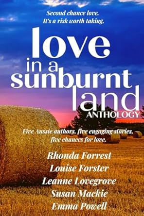Love in a Sunburnt Land: Australian Romance Anthology: Five authors, five small town romance stories