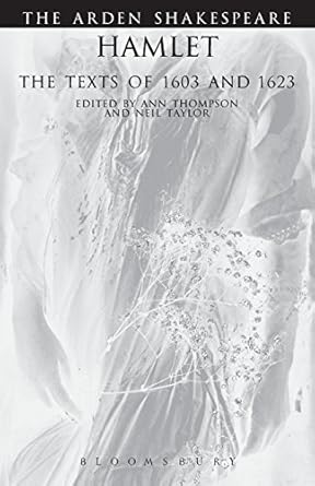 Hamlet, The Texts of 1603 and 1623:: The Arden Shakespeare: The Arden Shakespeare