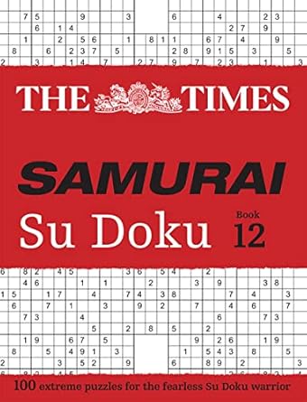 The Times Su Doku - The Times Samurai Su Doku 12: 100 Extreme Puzzles For The Fearless Su Doku Warrior