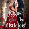 Rogue Under the Mistletoe